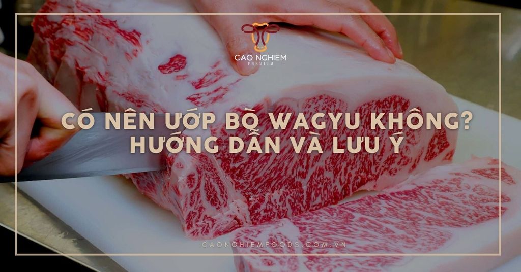 Có nên ướp bò wagyu không? Hướng dẫn và lưu ý