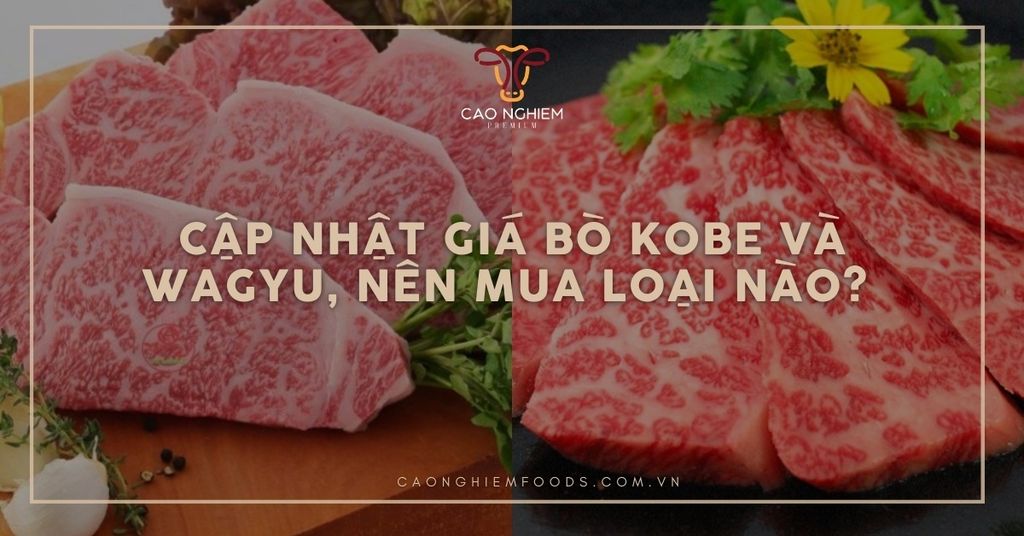 Cập nhật giá bò kobe và wagyu, nên mua loại nào?
