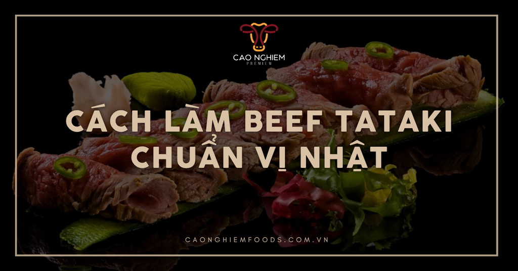 Cách làm Beef Tataki chuẩn vị Nhật, thơm ngon tại nhà