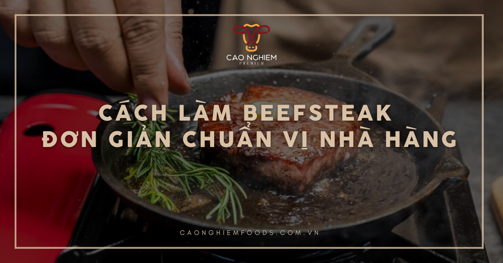 Cách làm beefsteak đơn giản chuẩn vị nhà hàng