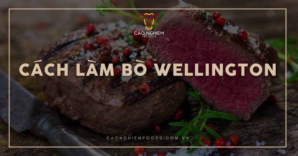 Cách làm bò Wellington ngon chuẩn Âu, giòn vỏ mềm nhân