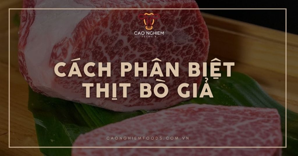 7 Cách phân biệt thịt bò giả cực dễ cho gia đình