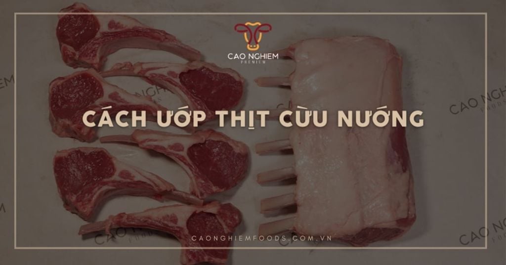 Cách ướp thịt cừu nướng chuẩn vị, ngon như nhà hàng