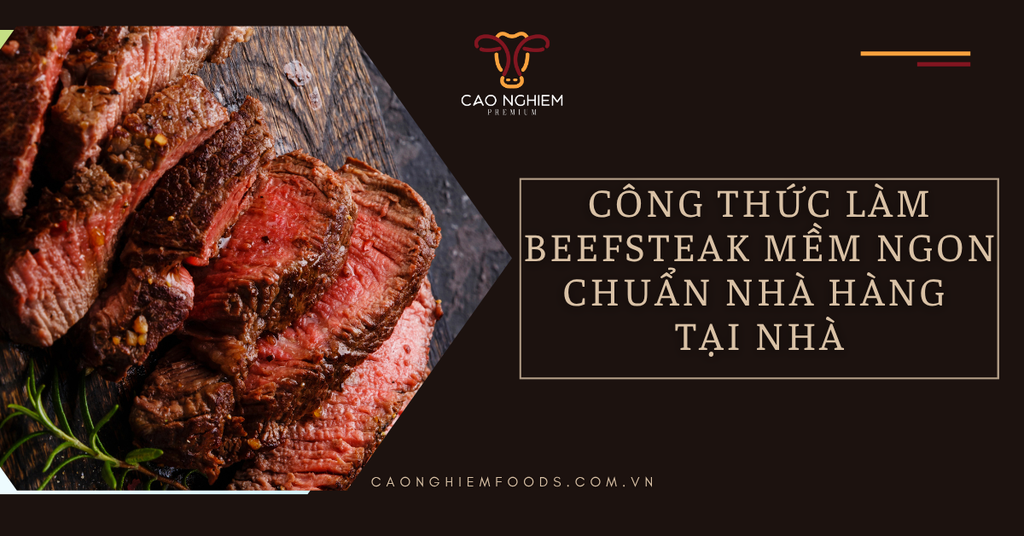 Công thức làm Beefsteak mềm ngon chuẩn nhà hàng tại nhà