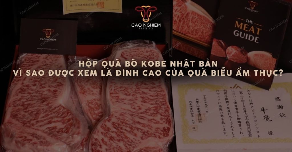 Hộp quà bò Kobe Nhật Bản - Vì sao được xem là đỉnh cao của quà biếu ẩm thực?