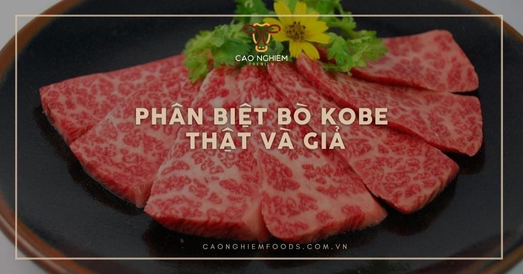 Phân biệt bò Kobe thật và giả: 7 dấu hiệu giúp bạn mua đúng