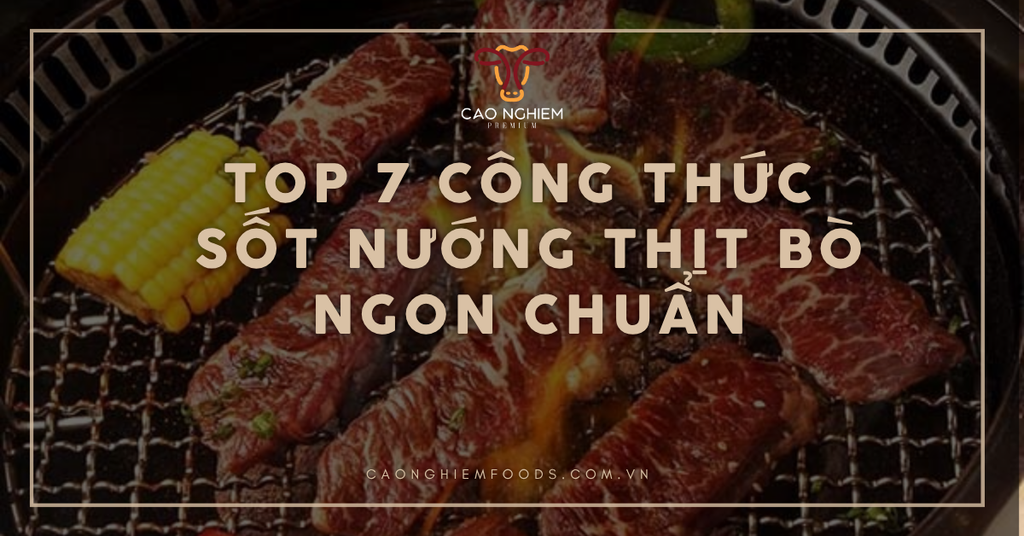 Top 7 công thức sốt nướng thịt bò ngon chuẩn, thơm ngon tại nhà