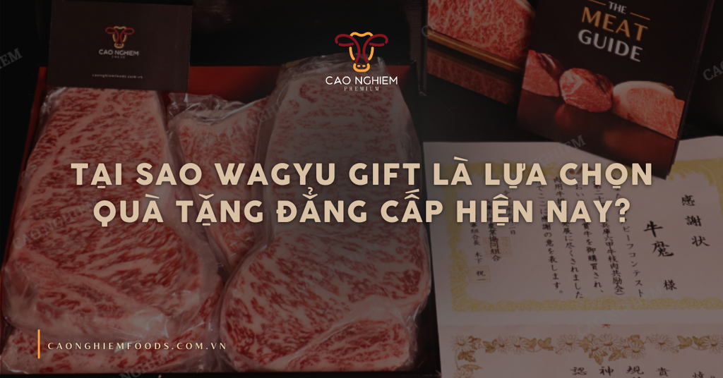 Tại sao Wagyu Gift là lựa chọn quà tặng đẳng cấp hiện nay?