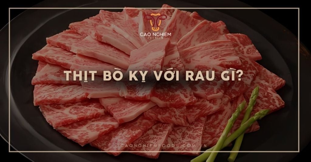 Thịt bò kỵ với rau gì? Những loại rau không nên ăn chung với bò