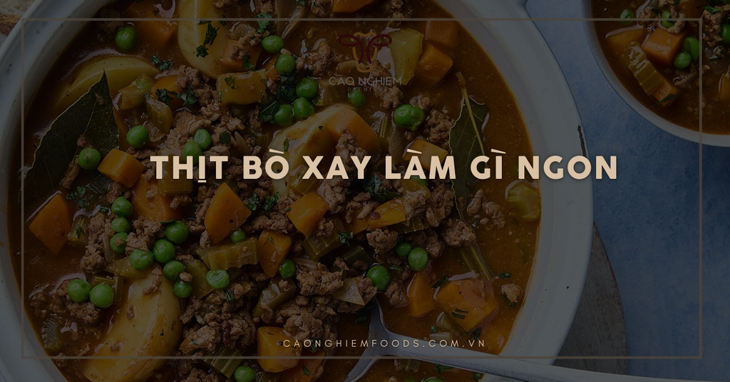 10 món ngon từ thịt bò xay đa dạng, dễ làm tại nhà
