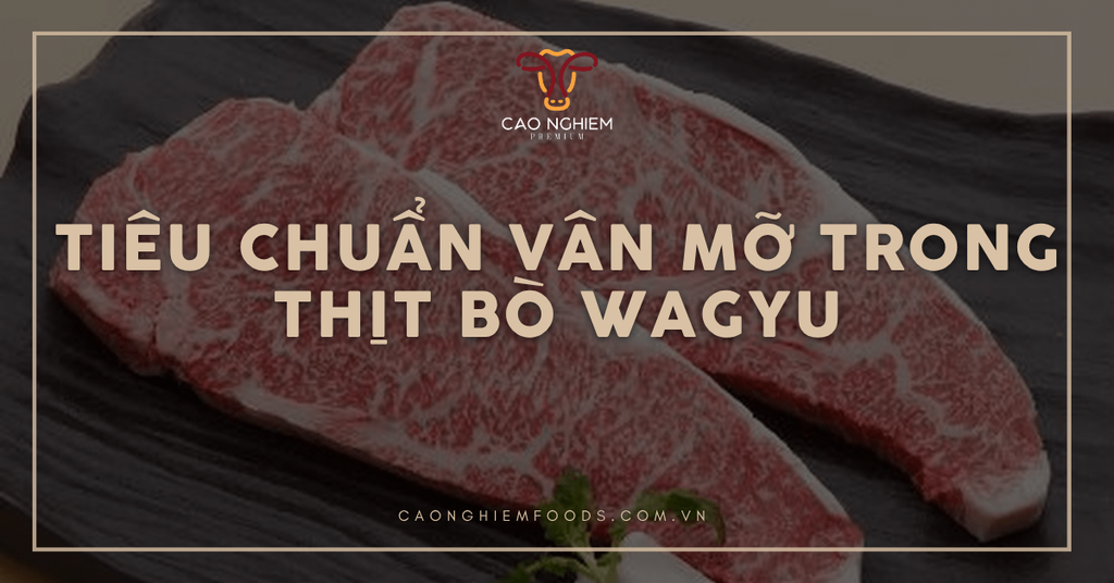Giải mã tiêu chuẩn vân mỡ trong thịt bò Wagyu khiến thế giới mê mẩn