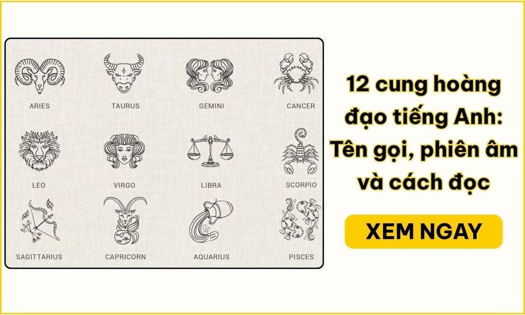12 cung hoàng đạo tiếng Anh: Tên, IPA và cách đọc chuẩn