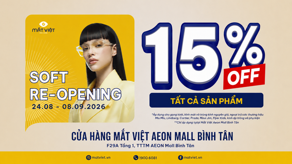 Trải nghiệm không gian Mắt Việt AEON Bình Tân với ưu đãi 20%