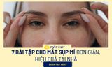 7 bài tập cho mắt sụp mí đơn giản, hiệu quả tại nhà