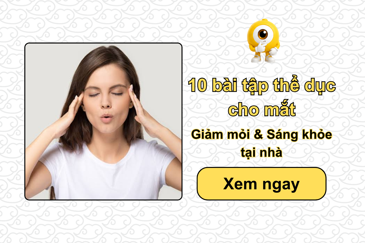 10 bài tập thể dục cho mắt: Giảm mỏi, sáng khỏe tại nhà
