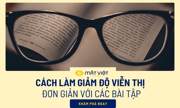 Cách làm giảm độ viễn thị đơn giản với các bài tập