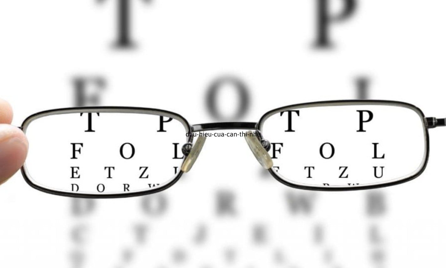 10 dấu hiệu của cận thị nhẹ dễ nhận biết (dấu hiệu ban đầu bạn không nên bỏ qua)