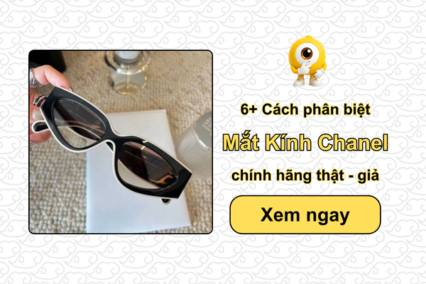 6+ Cách phân biệt mắt kính Chanel chính hãng thật - giả