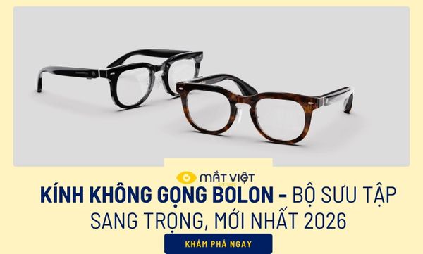 Kính không gọng Bolon - Bộ sưu tập sang trọng, mới nhất 2026