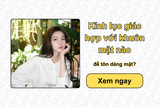 Kính lục giác hợp với khuôn mặt nào để tôn dáng mặt?