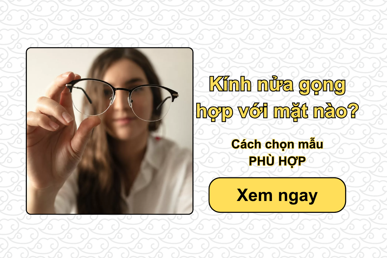 Kính nửa gọng hợp với mặt nào? Cách chọn mẫu PHÙ HỢP