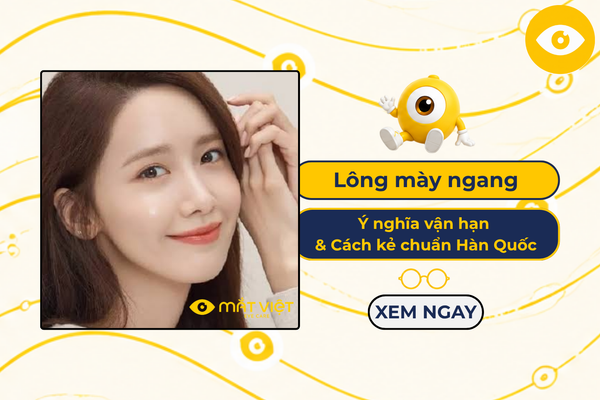 Lông mày ngang: Ý nghĩa vận hạn & Cách kẻ chuẩn Hàn Quốc