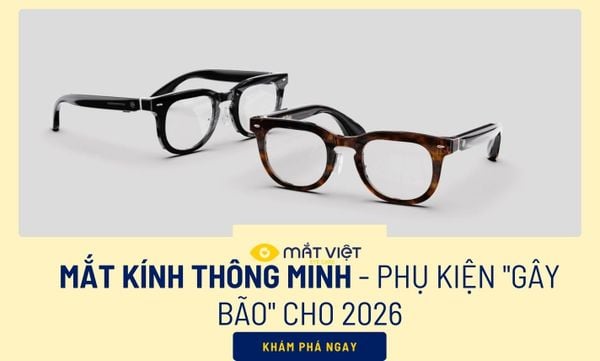 Mắt kính thông minh - Phụ kiện “gây bão” cho 2026