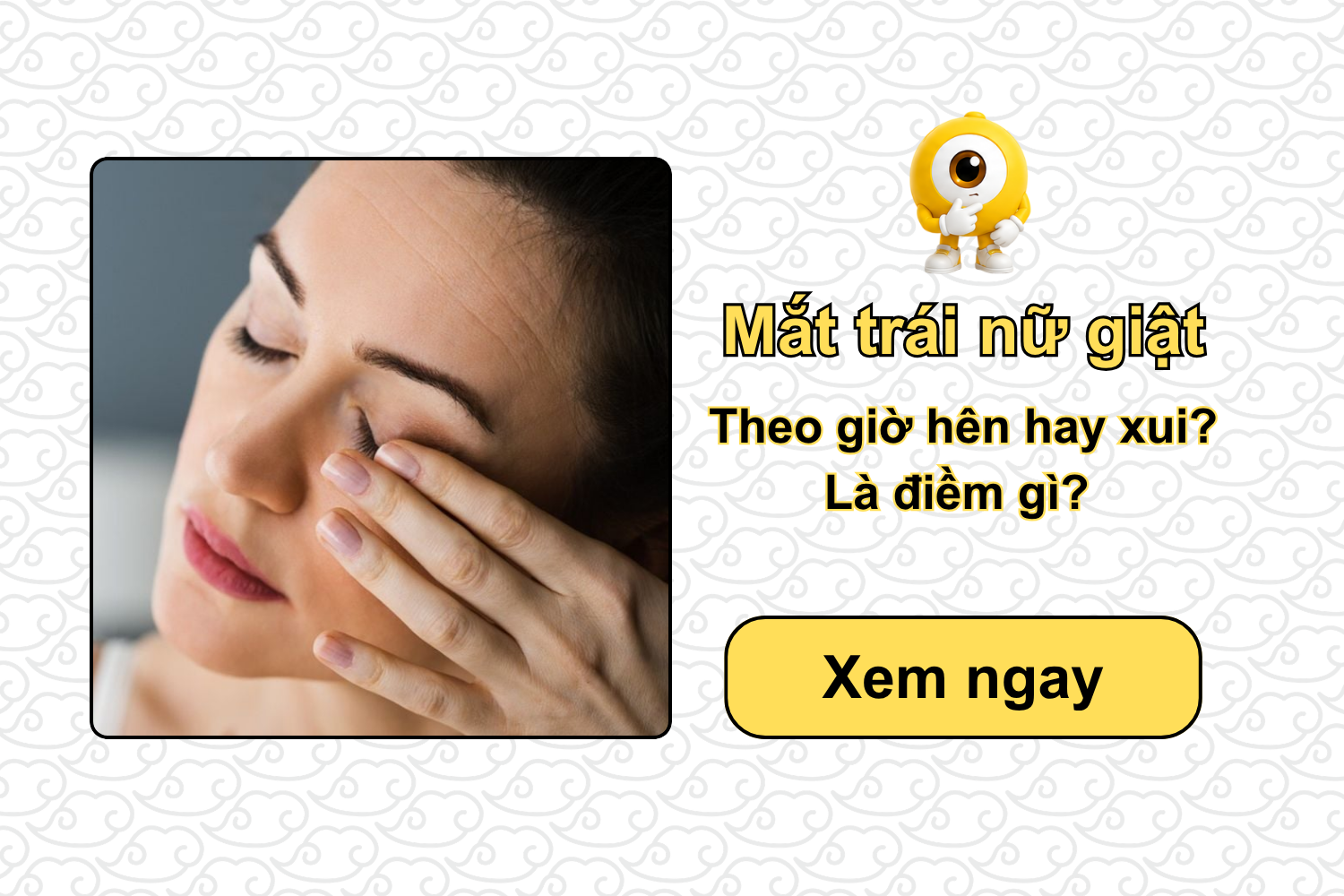 Mắt trái nữ giật theo giờ hên hay xui, là điềm gì?