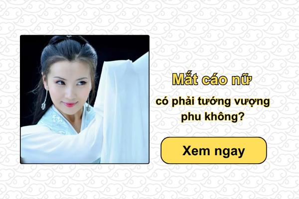 Mắt cáo nữ có phải tướng vượng phu không?