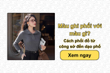 Màu ghi phối với màu gì? Cách phối đồ từ công sở đến dạo phố
