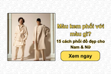 Màu kem phối với màu gì? 15 cách phối đồ đẹp cho Nam & Nữ