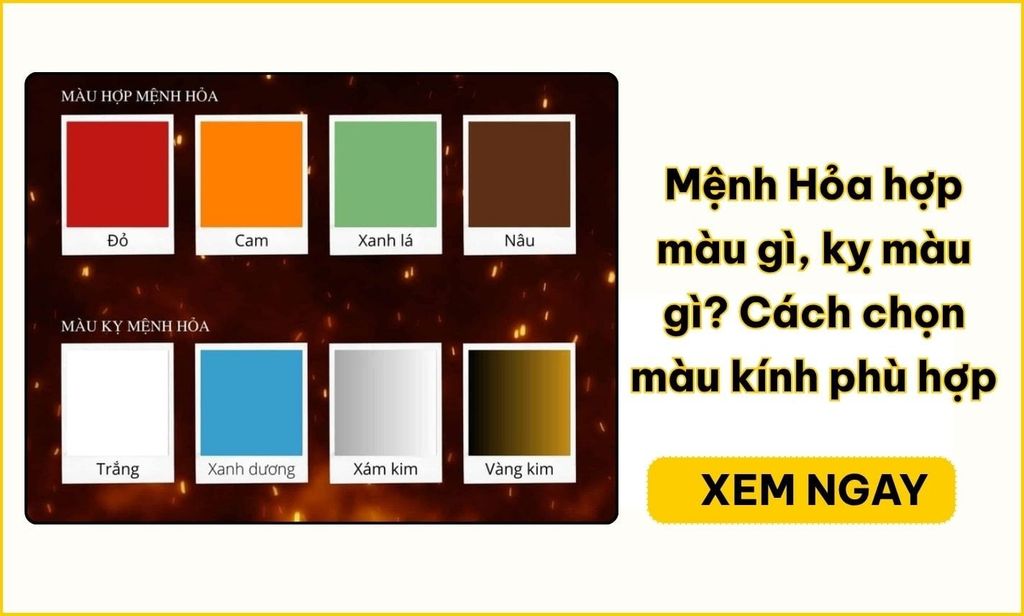 Mệnh Hỏa hợp màu gì, kỵ màu gì? Bảng màu và cách chọn kính