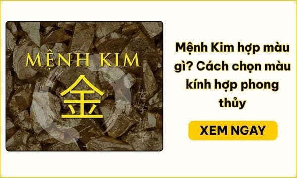 Mệnh Kim hợp màu gì, kỵ màu gì? Bảng năm sinh và chọn kính