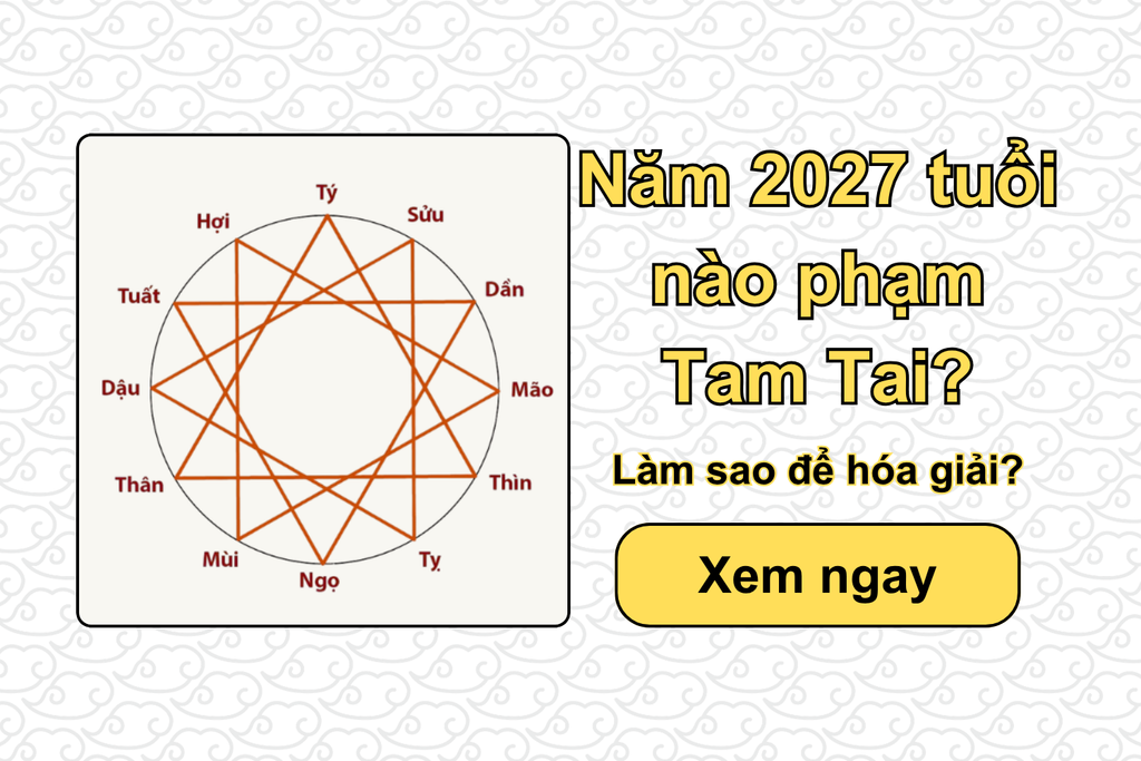 Năm 2027 tuổi nào phạm Tam Tai? Làm sao để hóa giải?