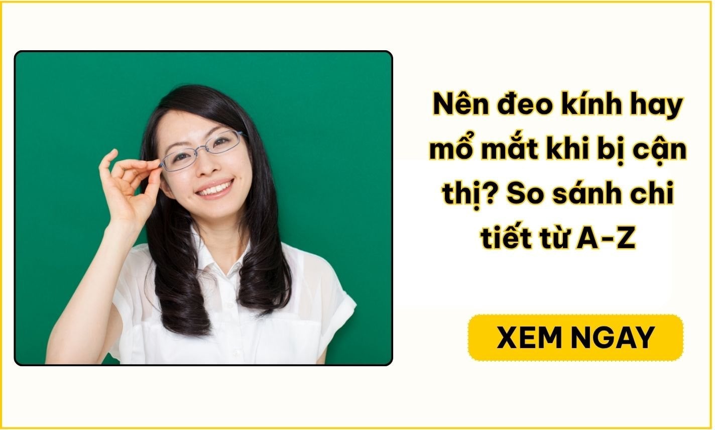 Nên đeo kính hay mổ mắt? Cách chọn theo từng trường hợp