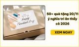 50+ quà tặng 20/11 ý nghĩa tri ân thầy cô 2026