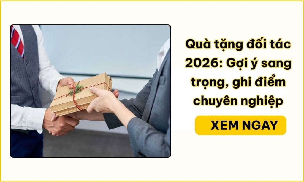 Quà tặng đối tác 2026: Gợi ý sang trọng, ghi điểm chuyên nghiệp