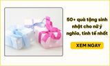 50+ quà tặng sinh nhật cho nữ ý nghĩa, tinh tế nhất