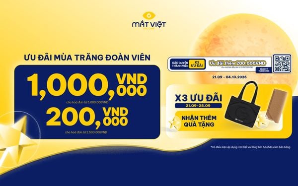 Trung thu đoàn viên, ưu đãi gấp 3 khi mua sắm tại Mắt Việt