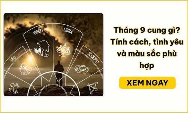 Tháng 9 cung gì? Xử Nữ, Thiên Bình và ngày sinh 23/9