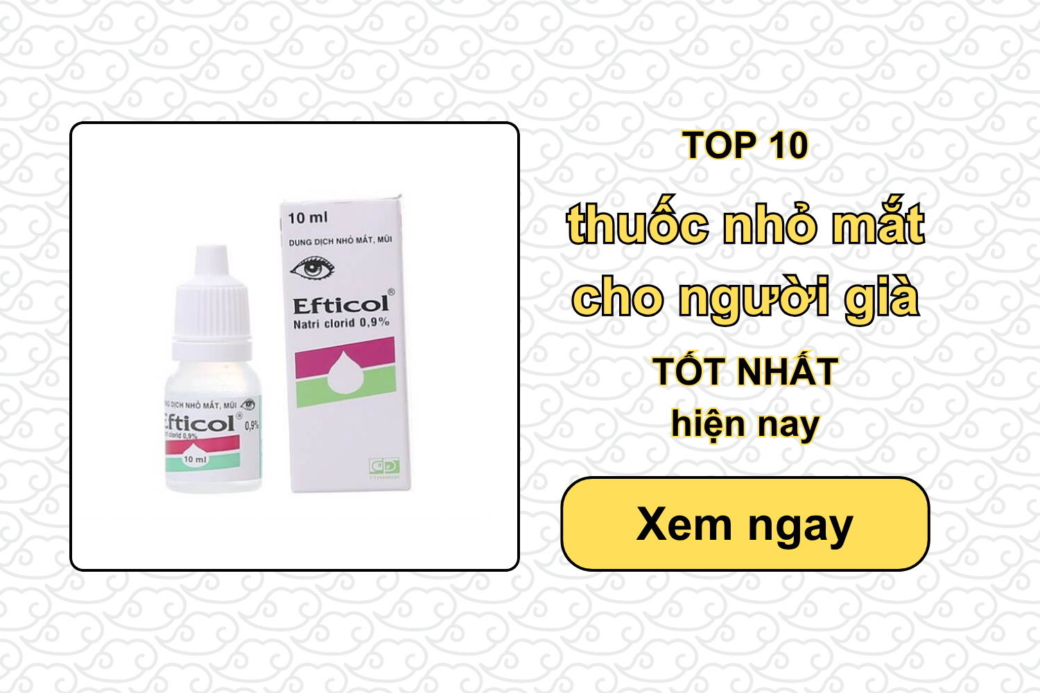 TOP 10 thuốc nhỏ mắt cho người già TỐT NHẤT hiện nay