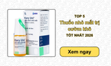 TOP 5 Thuốc nhỏ mắt trị cườm khô TỐT NHẤT 2026