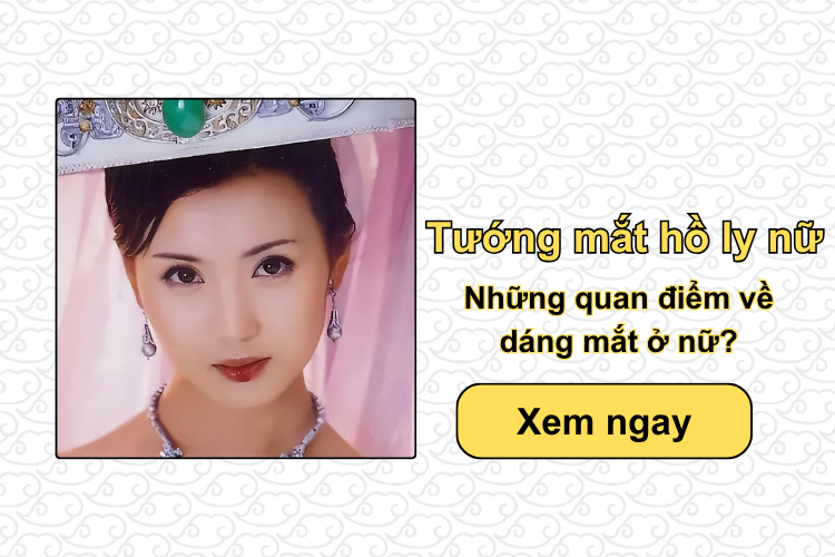 Tướng mắt hồ ly nữ & Những quan điểm về dáng mắt ở nữ?