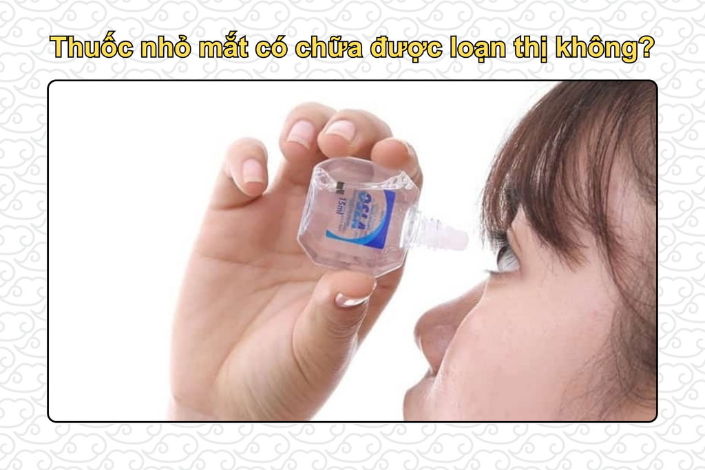 thuoc-nho-mat-co-chua-duoc-loan-thi-khong