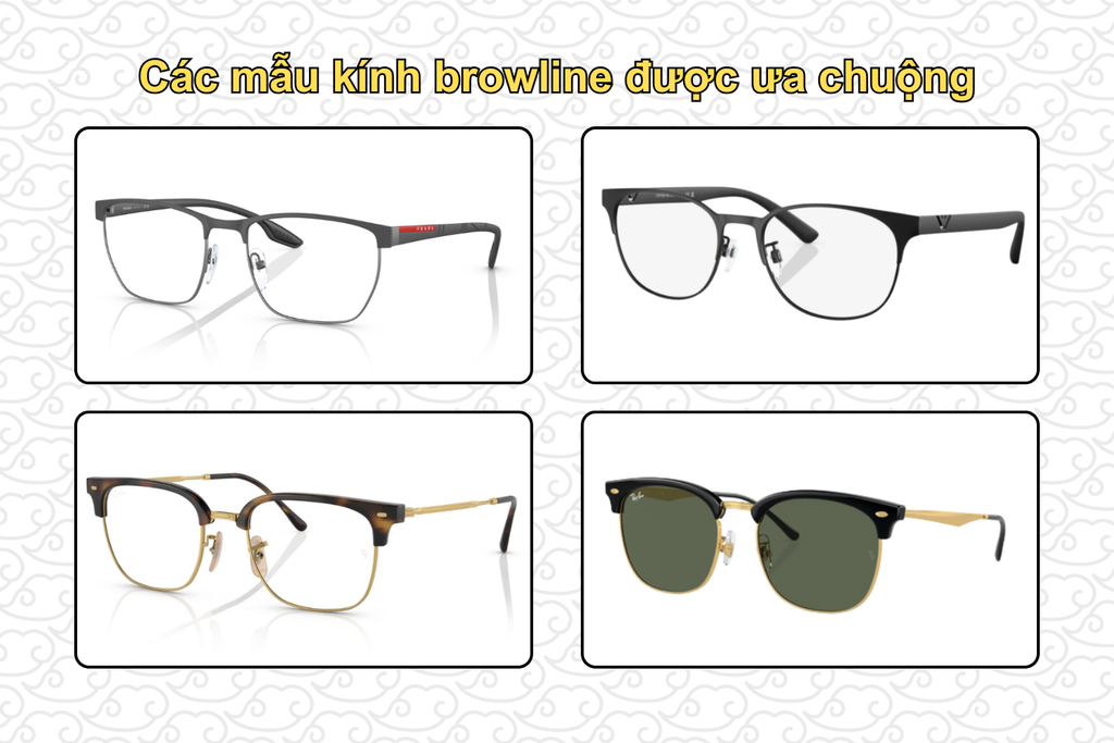 cac-mau-kinh-browline-duoc-ua-chuong