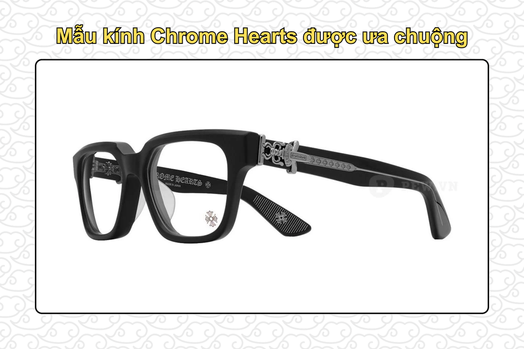 mau-kinh-chrome-hearts-duoc-ua-chuong-hien-nay
