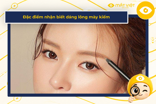 Đặc điểm nhận biết dáng lông mày kiếm