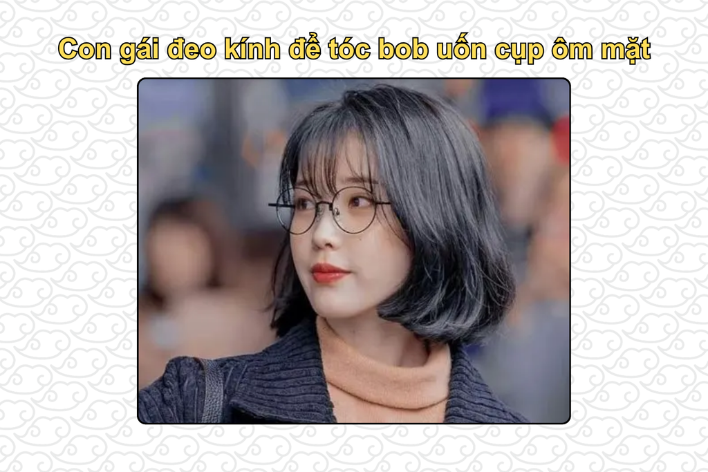con-gai-deo-kinh-de-toc-bob-uon-cup-om-mat-va-xinh-xan