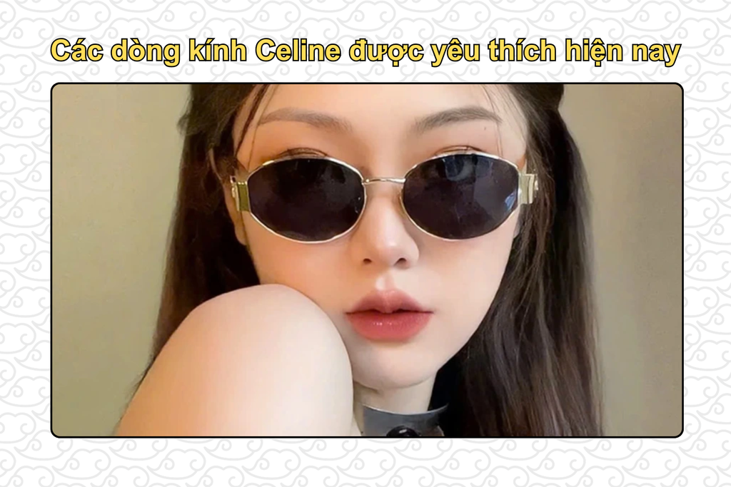 cac-dong-kinh-celine-duoc-yeu-thich-hien-nay