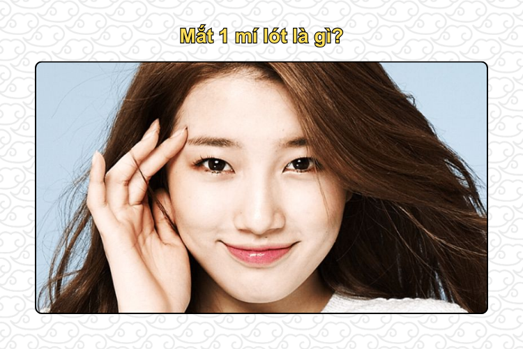 Mắt 1 mí lót là gì?